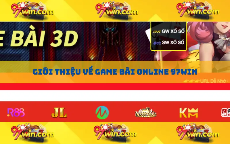 Giới thiệu về game bài online 97win